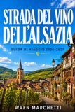 STRADA DEL VINO DELL'ALSAZIA GUIDA DI VIAGGIO 2026-2027