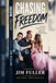 Chasing freedom: A Father’s Journey of Love, Loss, and Fighting for What Matters Most