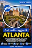 Guida Atlanta Travel Guide: Discover Atlanta's Best in Half the Time | Attractions | Maps & Walking Tours | Covers the BeltLine, Sweet ... Centennial Olympic Park & More