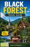 BLACK FOREST TRAVEL GUIDE 2026/2027