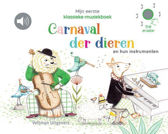 Mijn Veltman Uitgevers B.V. Mijn eerste klassieke-muziekboek - Carnaval der dieren en hun instrumenten
