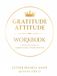 GURATITUDE ATITTUD WORKBOOK: A Practical Guide to Consciousness Transformation: Daily Gratitude Workbook for Self-Discovery and Mental Clarity