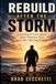 Rebuild After the Storm: Learning to Live Again After Trauma, Fear, and Life-Altering Change