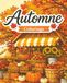 Automne: Coloriage pour adultes et adolescents, 40 illustrations magnifiques