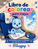 LIBRO DE COLOREAR PARA VIAJAR: Una divertida aventura con Bluggey