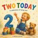 Two Today: A Celebration of Being Two