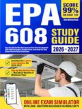 EPA EPA 608 Study Guide: Pass the EPA Certification Exam on Your First Try