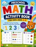 Preschool Math Activity Book for Kids Ages 2–5: Number Tracing, Counting, Addition & Subtraction, Compare & Match, and Early Learning Activities for Preschool & Kindergarten Readiness