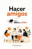 Hacer amigos En un Dos por Tres: Porque nadie nace sabiendo