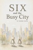 SIX The Six Adventures- SIX and the Busy City Paperback