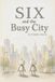 SIX The Six Adventures- SIX and the Busy City Paperback