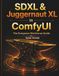 SDXL & Juggernaut XL in ComfyUI: The Evergreen Workhorse Guide