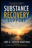 Substance Recovery Support: A Practical Guide to Recovery, Relapse Prevention, and Emotional Healing