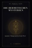 Die Hermetica (Deutsche Ausgabe) - Die hermetischen Mysterien: Qabalah, Theurgie und das Große Werk: 3