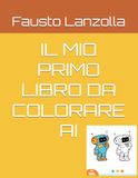 IL MIO PRIMO LIBRO DA COLORARE AI