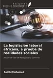 La Madagascar y Comoras: La legislación laboral africana a prueba de realidades sociales