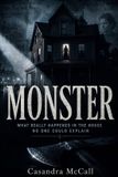 Monster: What Really Happened in the House No One Could Explain Paperback