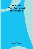 The Libri GmbH The Man That Corrupted Hadleyburg Paperback