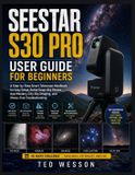 Seestar S30 pro user guide for beginners
