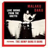 Love Malaku Daku Love Drums From The Ghetto (LP)