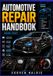 AUTOMOTIVE Independently Published Automotive Repair Handbook 2026-2027: A Practical Guide to Vehicle Maintenance, OBD2 Diagnostics, Electrical Testing, Troubleshooting, and DIY Fixes