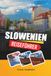 SLOWENIEN REISEFÜHRER 2027