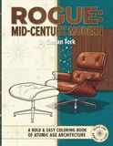 ROGUE: MID-CENTURY MODERN: A BOLD & EASY COLORING BOOK of ATOMIC AGE ARCHITECTURE