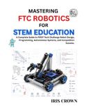 Mastering Bol Mastering FTC Robotics for STEM Education