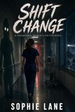 Shift Change: A Paranormal Women's Fiction Novel