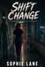 Shift Change: A Paranormal Women's Fiction Novel