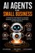 AI Agents for Small Business: A 30-Day No-Code Playbook