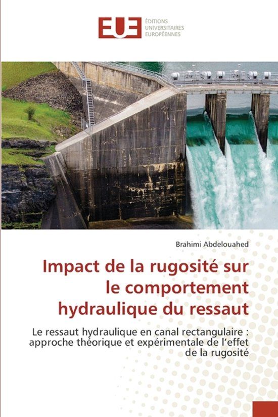 Impact Editions Universitaires Europeennes Impact de la rugosité sur le comportement hydraulique du ressaut