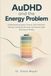 AuDHD Independently Published AuDHD and the Energy Problem: Understanding Spoon Theory, Task Initiation, Sensory Overload, Burnout, and How to Stop Running on Empty Paperback