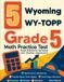 5 Effortless Math Education 5 Wyoming WY-TOPP Grade 5 Math Practice Tests