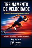 Manual Sprint Training Manual: Speed, Acceleration, Strength, Plyometrics, and Training Programs for Athletes and Coaches