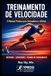 Manual Sprint Training Manual: Speed, Acceleration, Strength, Plyometrics, and Training Programs for Athletes and Coaches