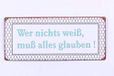 La Finesse Decoratieve Hangende Beschilderde Metalen Muur Plaque/Teken, Wer Nicht Weiss, Muss Alles Glauben !