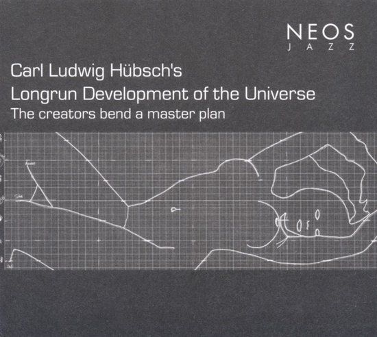 Longrun NEOS Music Carl Ludwig Hübsch's Longrun Development Of The Universe - The Creators Bend A Master Plan (CD)