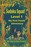 Sudoku Squad Sudoku Squad Level 1 My First Puzzle Adventure: Sudoku Puzzles for Children ages 6-9| Explanation, tips and Sudoku Puzzles for kids | 6x9 inches, 112 pages| 50+ puzzles solutions included
