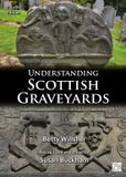 Understanding Archaeopress Archaeology Understanding Scottish Graveyards