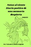 Notas al viento Diario poético de una memoria despierta - POESÍA