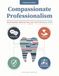 Compassionate Professionalism: Transforming Communication and Care in the Dental Office: Companion Workbook
