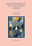 Que BoD Que se passerait-il si vous vous aimiez? Paperback