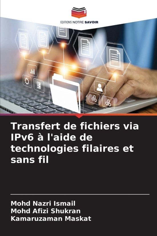 Transfert OmniScriptum SRL Transfert de fichiers via IPv6 à l'aide de technologies filaires et sans fil