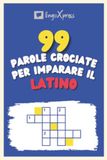 99 Parole Crociate per Imparare il Latino