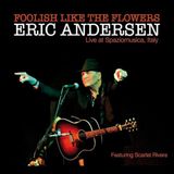 Coast2Coast Eric Andersen - Foolish Like The Flowers - Live At Spaziomusica, Italy (CD)