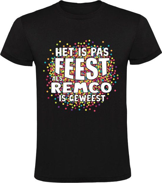 Het is pas feest als Remco is geweest Heren T-shirt Zwart 2XL - Carnaval Party Shirt
