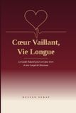 Le Guide Naturel pour un Coeur fort et une longévité heureuse