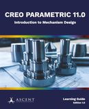 Creo Parametric 11.0: Introduction to Mechanism Design: 10