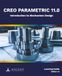 Creo Parametric 11.0: Introduction to Mechanism Design: 10